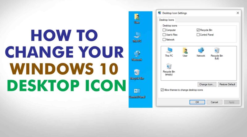 How to change your Windows 10 Desktop Icon - CloudBirds